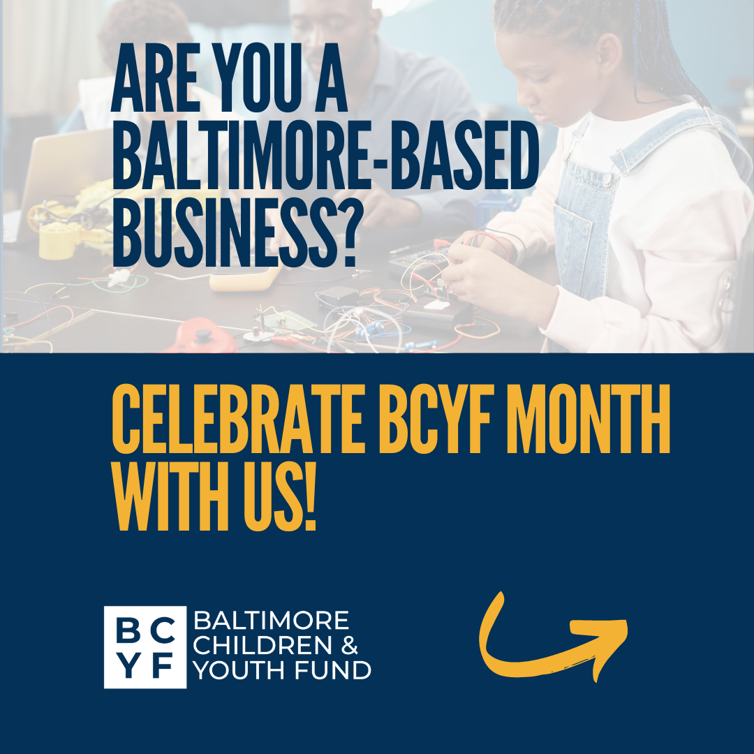 Are you a Baltimore based business? Celebrate BCYF month with us!